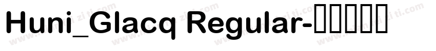 Huni_Glacq Regular字体转换